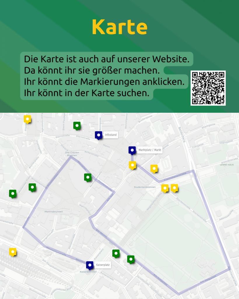 Text: Karte
Die Karte ist auch auf unserer Website.
Da könnt ihr sie größer machen.
Ihr könnt die Markierungen anklicken.
Ihr könnt in der Karte suchen.

Neben dem Text ist ein QR-Code.
Der geht zur Website mit der Karte.
Unten ist ein Bild von der Karte.
Die Demo-strecke ist blau markiert.
Gelbe Markierungen sind für Haltestellen und Parkhäuser.
Grüne Markierungen sind für Toiletten.

Im Hintergrund ist die CIMND\* Pride Flagge.
Sie sieht sehr grün aus.